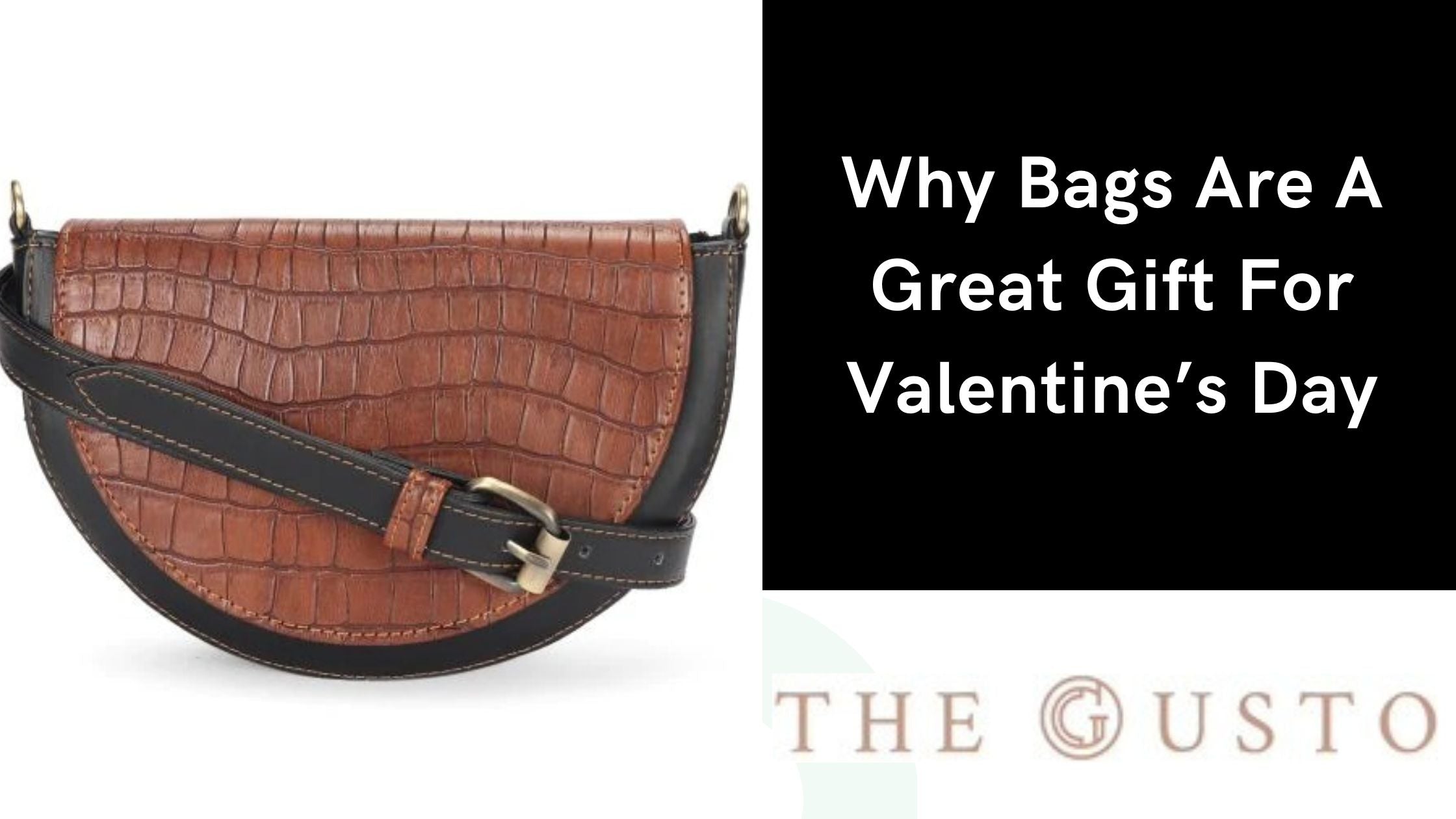 Why Bags Are A Great Gift For Valentines Day