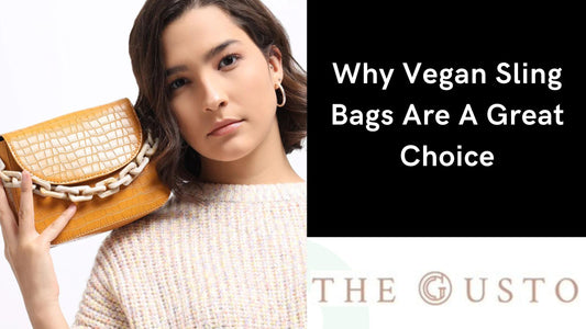 Why Vegan Sling Bags Are A Great Choice